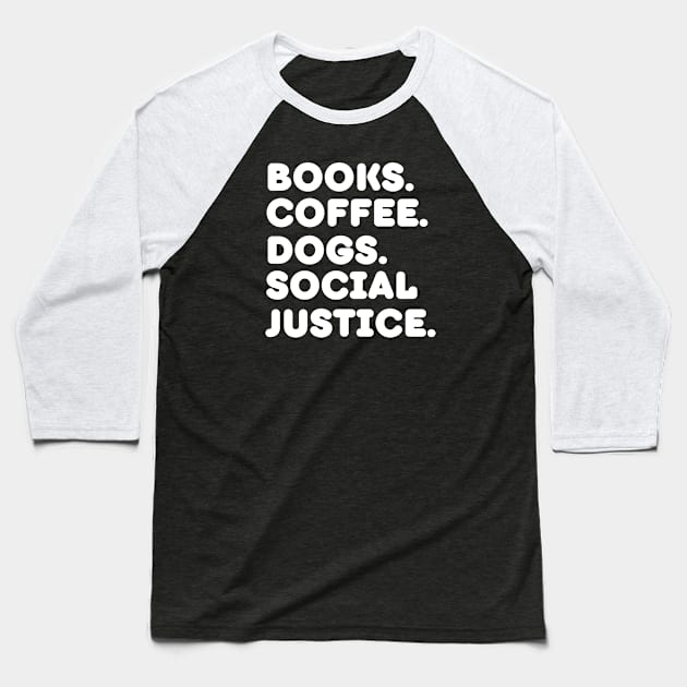 Books Coffee Dogs Social Justice Baseball T-Shirt by HobbyAndArt